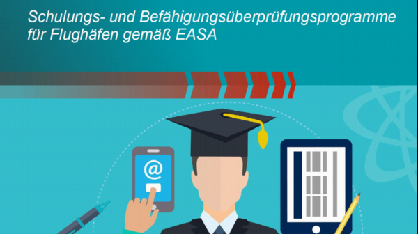 Flyer: Schulungs- und Befähigungsüberprüfungsprogramme für Flughäfen gemäß EASA